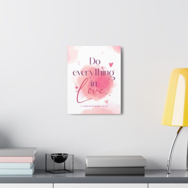 "Do everything in love" — 1 Corinthians 16:14 Bible Wall Art - Image 18