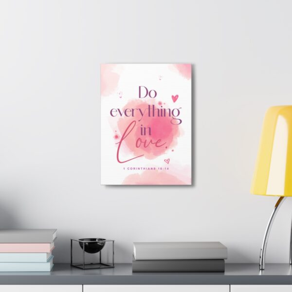 "Do everything in love" — 1 Corinthians 16:14 Bible Wall Art - Image 25