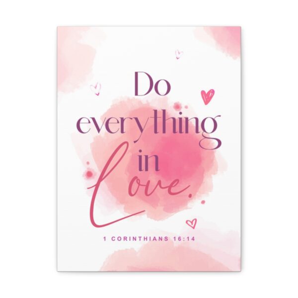 "Do everything in love" — 1 Corinthians 16:14 Bible Wall Art - Image 22