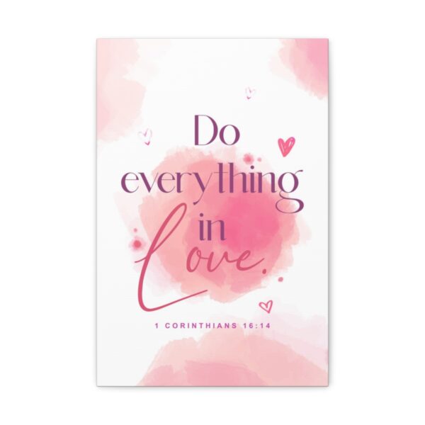 "Do everything in love" — 1 Corinthians 16:14 Bible Wall Art - Image 43