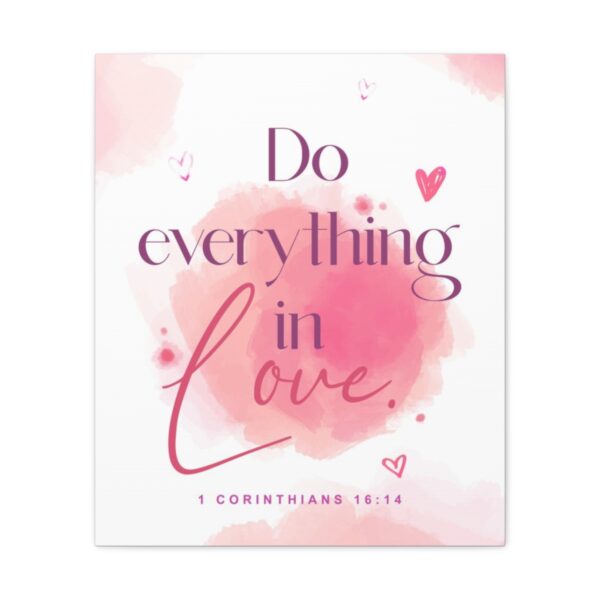 "Do everything in love" — 1 Corinthians 16:14 Bible Wall Art - Image 63
