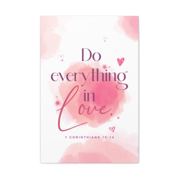 "Do everything in love" — 1 Corinthians 16:14 Bible Wall Art - Image 70