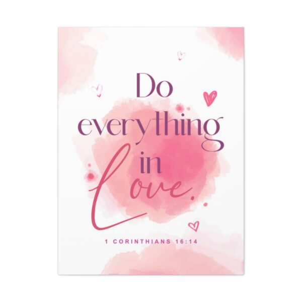 "Do everything in love" — 1 Corinthians 16:14 Bible Wall Art - Image 77