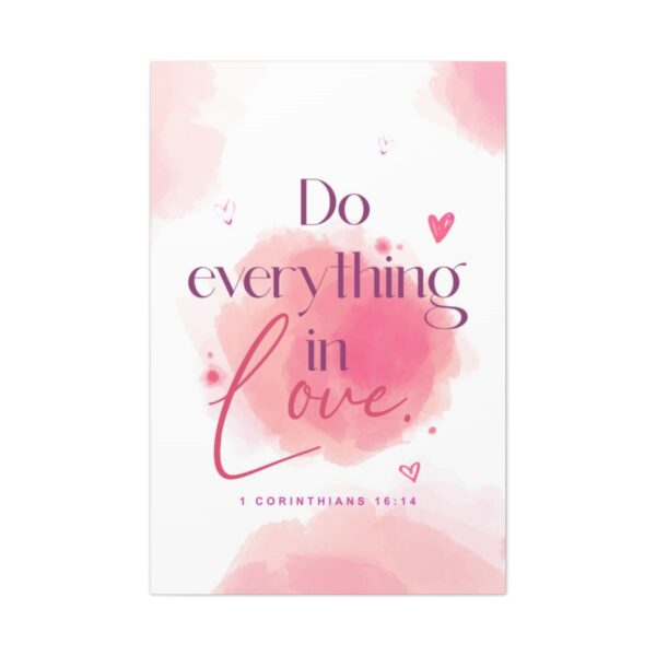 "Do everything in love" — 1 Corinthians 16:14 Bible Wall Art - Image 84