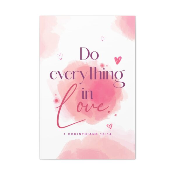 "Do everything in love" — 1 Corinthians 16:14 Bible Wall Art - Image 91